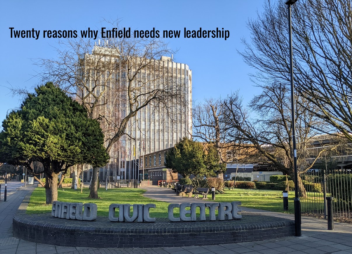 Enfield Civic Centre building and sign with the words “Twenty reasons why Enfield needs new leadership” overlaid on the image.